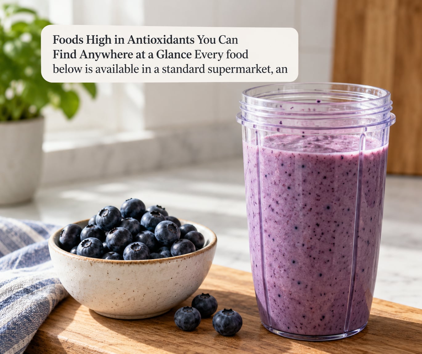 Foods High in Antioxidants You Can Find Anywhere at a Glance Every food below is available in a standard supermarket, an
