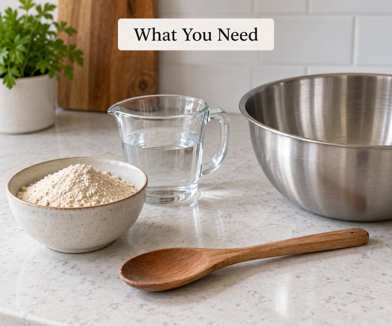 What You Need